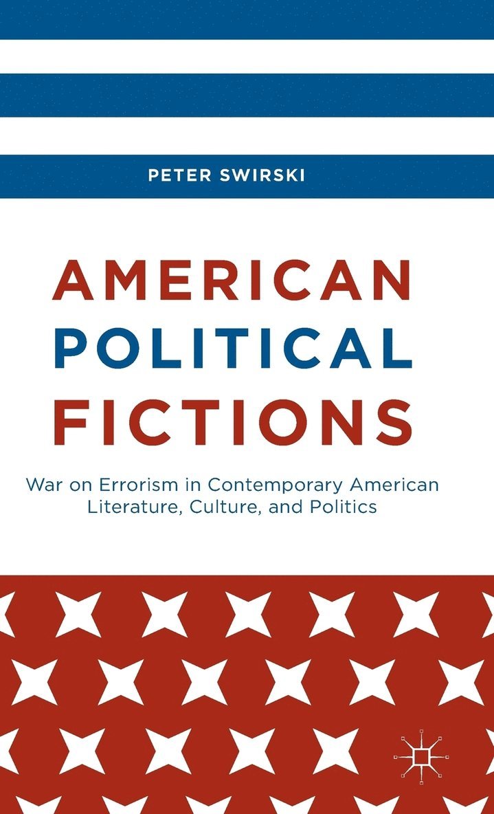 Peter Swirski - American Political Fictions, Inbunden