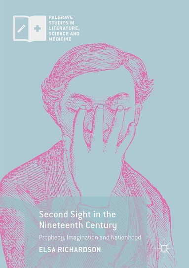 Elsa Richardson - Second Sight in the Nineteenth Century, Inbunden