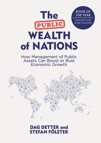 Dag Detter, Stefan Fölster - Public Wealth of Nations, Inbunden