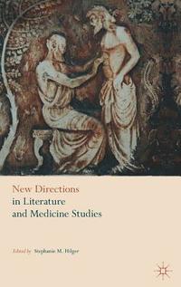 bokomslag New Directions in Literature and Medicine Studies