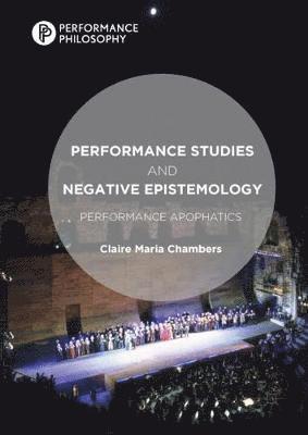 Performance Studies and Negative Epistemology 1