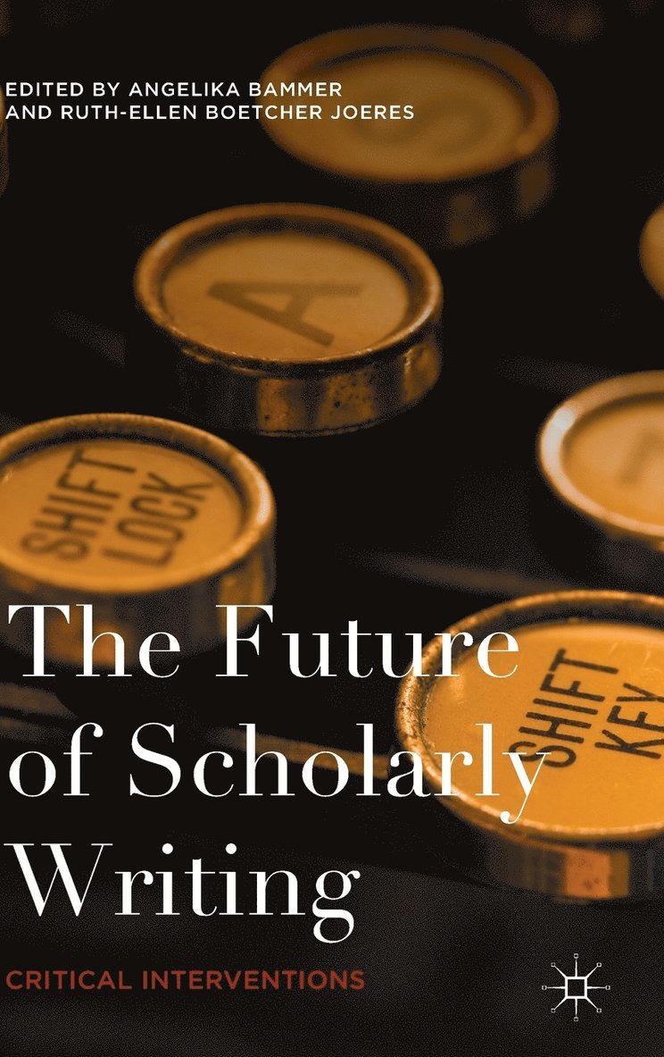 The Future of Scholarly Writing 1