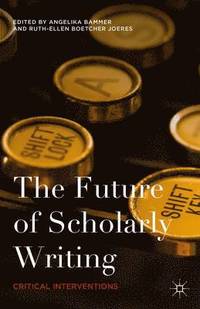 bokomslag The Future of Scholarly Writing