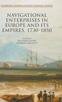 bokomslag Navigational Enterprises in Europe and its Empires, 17301850