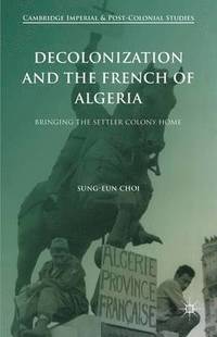bokomslag Decolonization and the French of Algeria