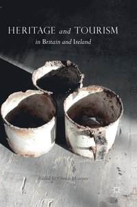 bokomslag Heritage and Tourism in Britain and Ireland
