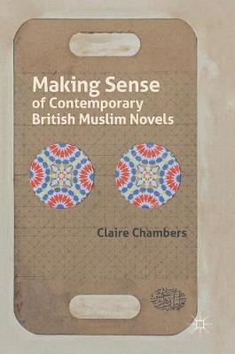 Making Sense of Contemporary British Muslim Novels 1