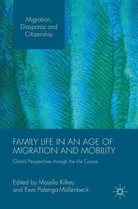 bokomslag Family Life in an Age of Migration and Mobility