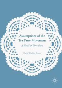 bokomslag Assumptions of the Tea Party Movement