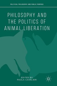 bokomslag Philosophy and the Politics of Animal Liberation