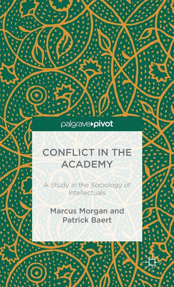 M. Morgan, P. Baert, Marcus Morgan, Patrick Baert - Conflict in the Academy, Inbunden