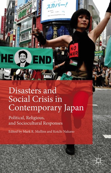 Mark R. Mullins, Koichi Nakano - Disasters and Social Crisis in Contemporary Japan, Inbunden