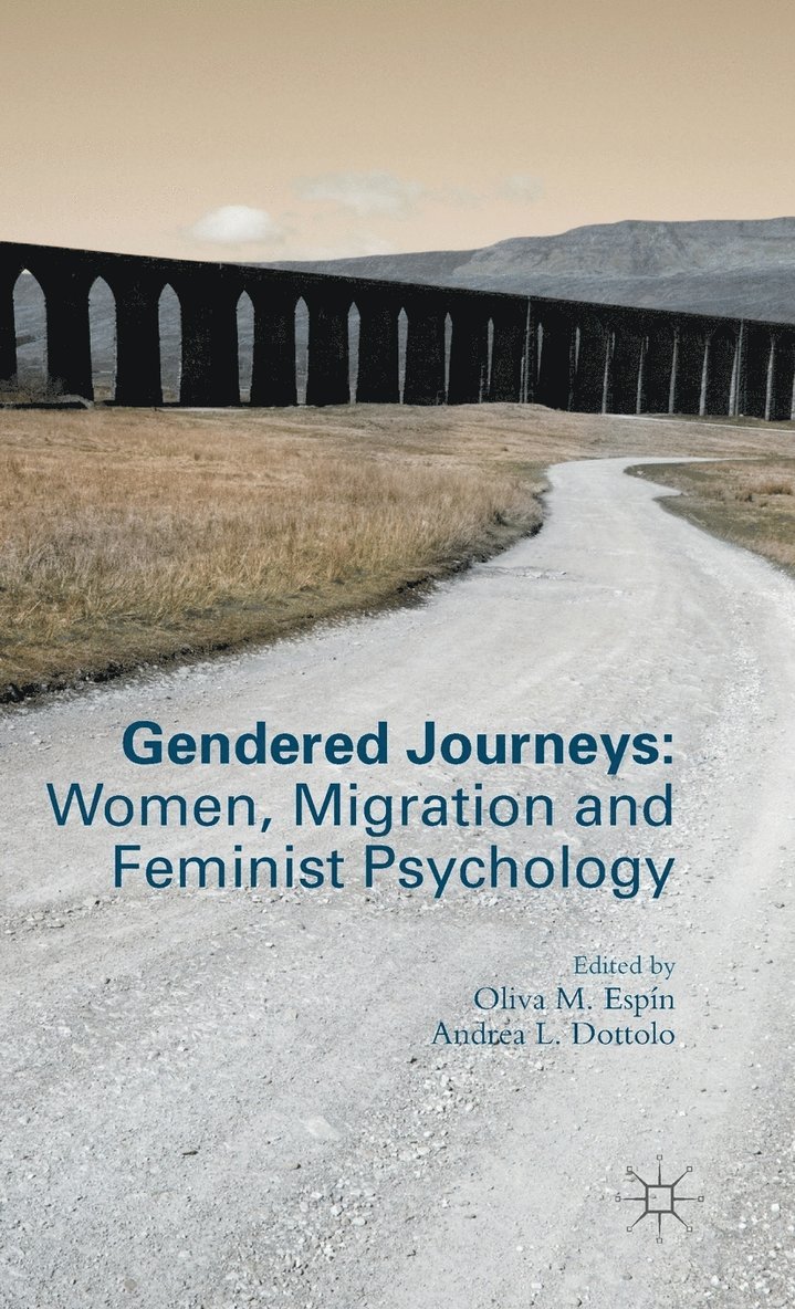 Oliva M. Espín, Oliva M Espín, A. Dottolo, Oliva M. Espín, Andrea L. Dottolo - Gendered Journeys: Women, Migration and Feminist Psychology, Inbunden