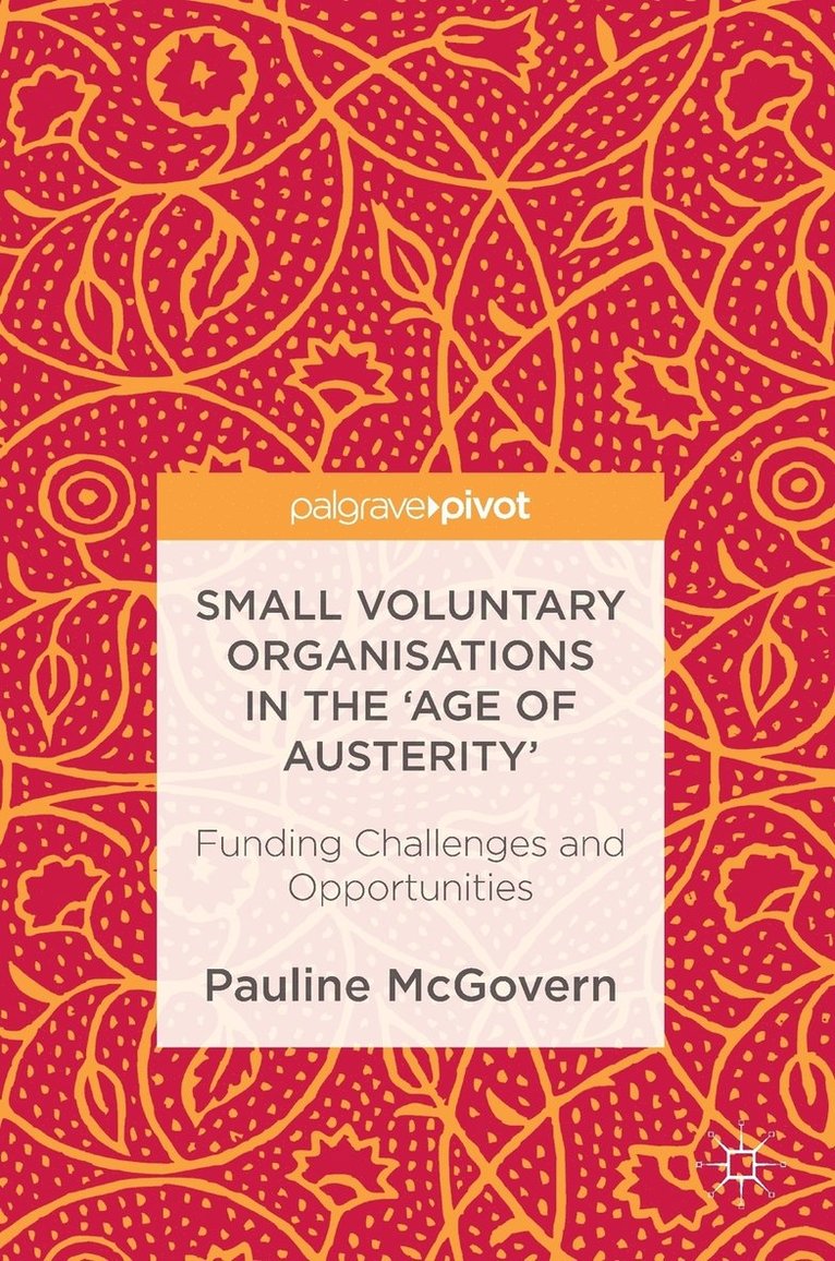 Pauline McGovern - Small Voluntary Organisations in the 'Age of Austerity', Inbunden