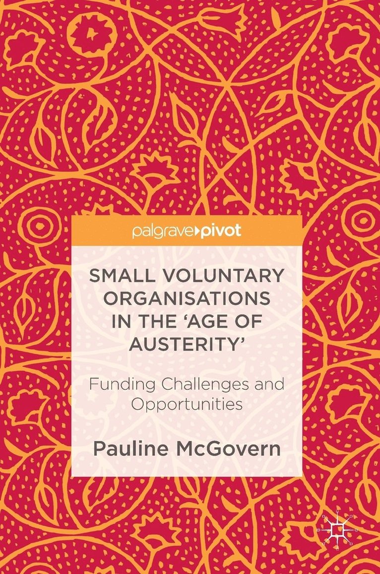 Small Voluntary Organisations in the 'Age of Austerity' 1