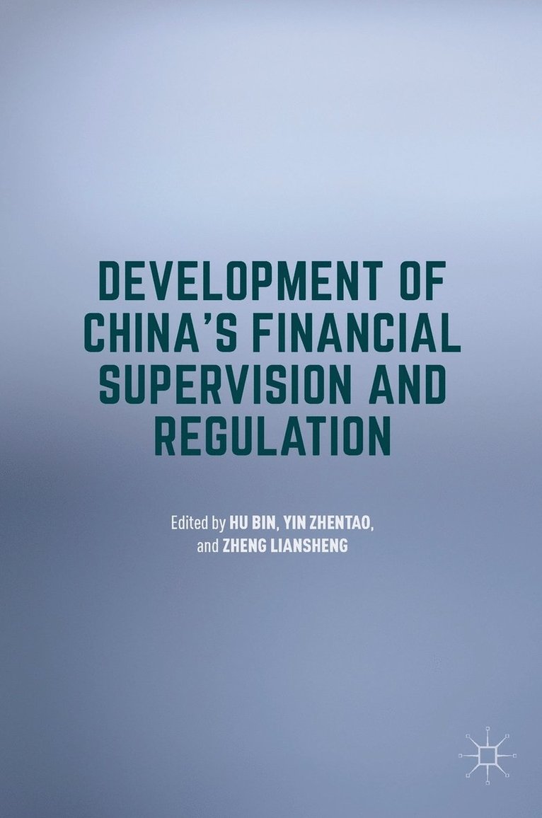 Bin Hu, Zhentao Yin, Liansheng Zheng - Development of China's Financial Supervision and Regulation, Inbunden