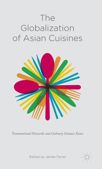 bokomslag The Globalization of Asian Cuisines