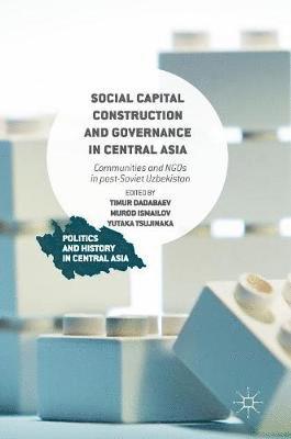 bokomslag Social Capital Construction and Governance in Central Asia
