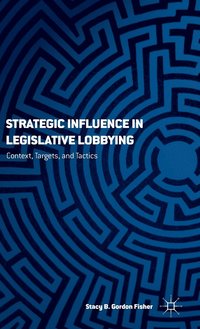 bokomslag Strategic Influence in Legislative Lobbying