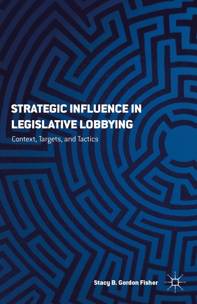 bokomslag Strategic Influence in Legislative Lobbying