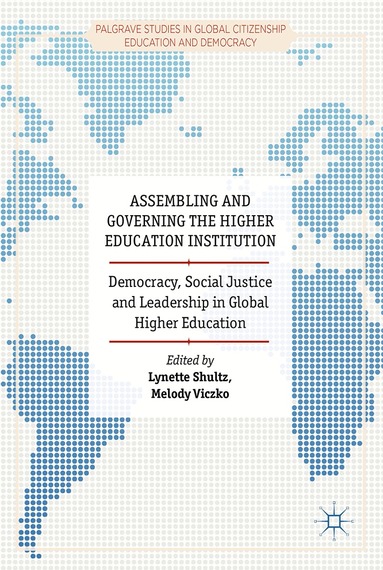 Lynette Shultz, Melody Viczko - Assembling and Governing the Higher Education Institution, Inbunden
