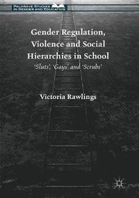 bokomslag Gender Regulation, Violence and Social Hierarchies in School