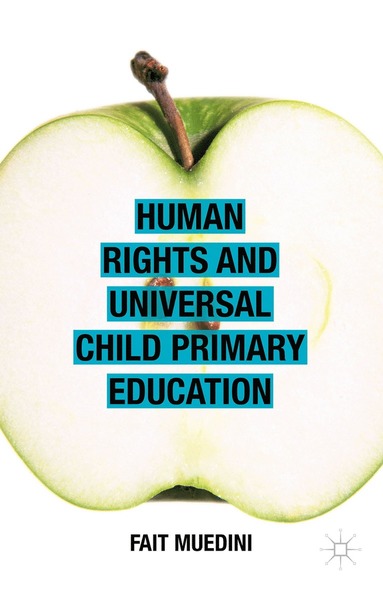 bokomslag Human Rights and Universal Child Primary Education