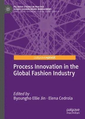 Process Innovation in the Global Fashion Industry 1