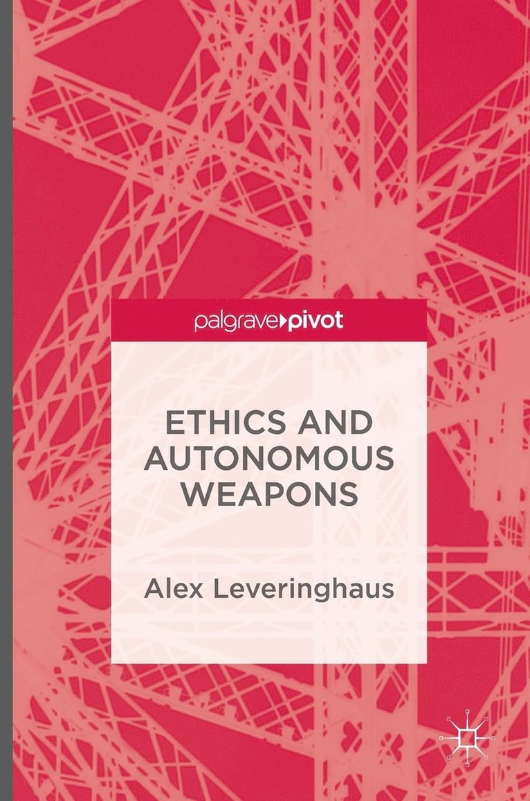 Ethics and Autonomous Weapons 1