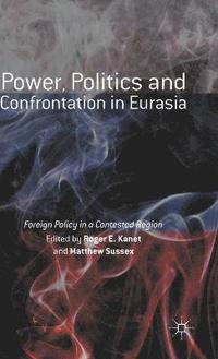 bokomslag Power, Politics and Confrontation in Eurasia