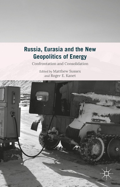 bokomslag Russia, Eurasia and the New Geopolitics of Energy