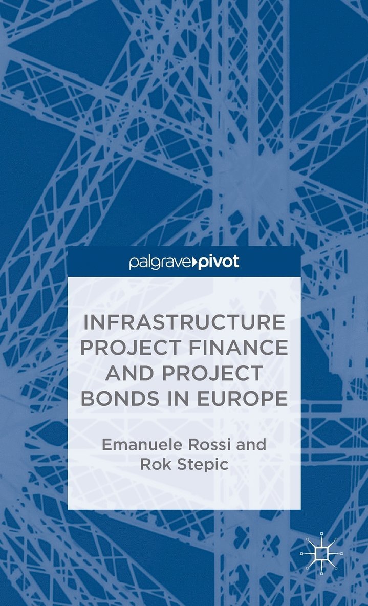 Infrastructure Project Finance and Project Bonds in Europe 1