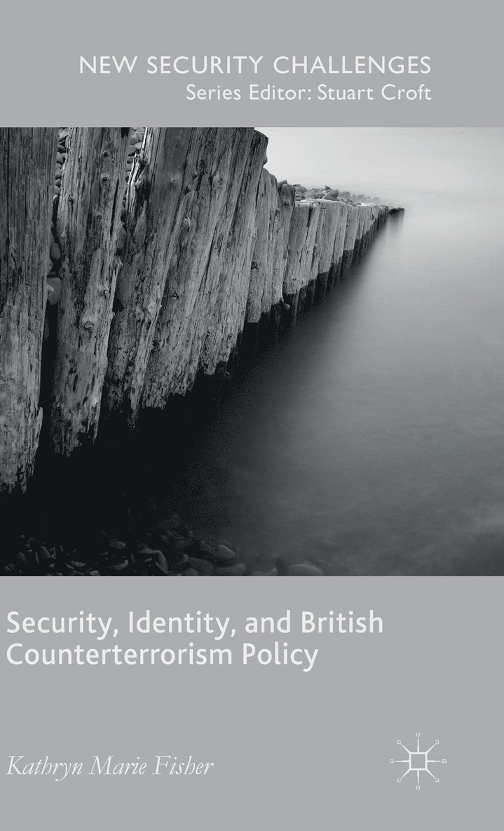 Security, Identity, and British Counterterrorism Policy 1