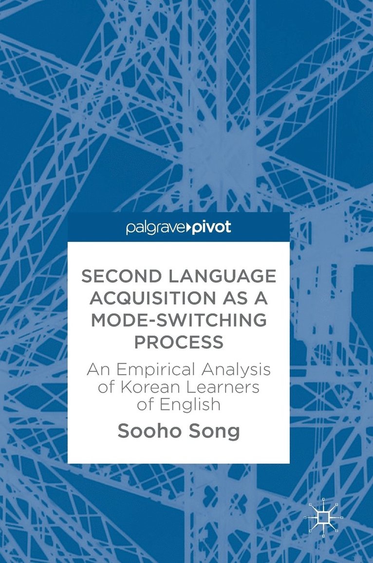 Second Language Acquisition as a Mode-Switching Process 1