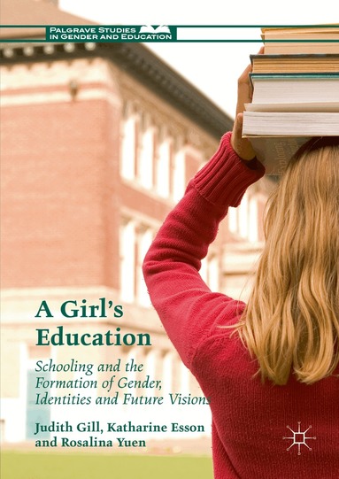 Judith Gill, Katharine Esson, Rosalina Yuen - Girl's Education, Inbunden