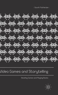 bokomslag Video Games and Storytelling