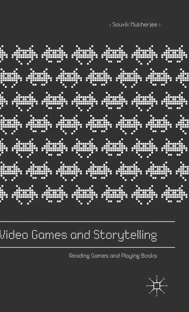 bokomslag Video Games and Storytelling