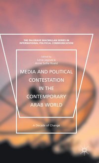 bokomslag Media and Political Contestation in the Contemporary Arab World