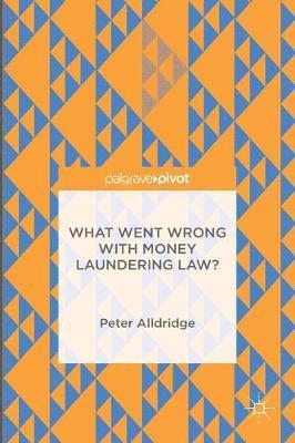 bokomslag What Went Wrong With Money Laundering Law?