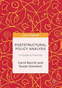 bokomslag Poststructural Policy Analysis: A Guide to Practice