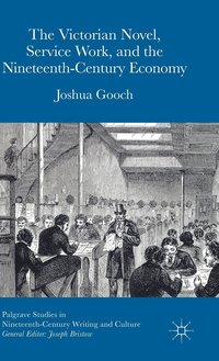 bokomslag The Victorian Novel, Service Work, and the Nineteenth-Century Economy