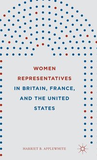 bokomslag Women Representatives in Britain, France, and the United States