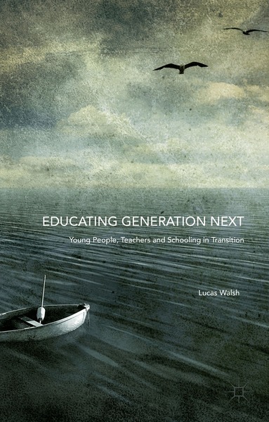 Lucas Walsh - Educating Generation Next, Inbunden