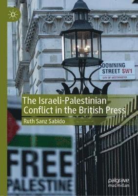 Ruth Sanz Sabido - Israeli-Palestinian Conflict in the British Press, Inbunden