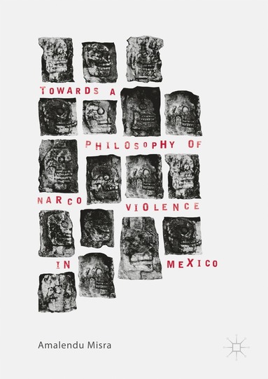 bokomslag Towards a Philosophy of Narco Violence in Mexico