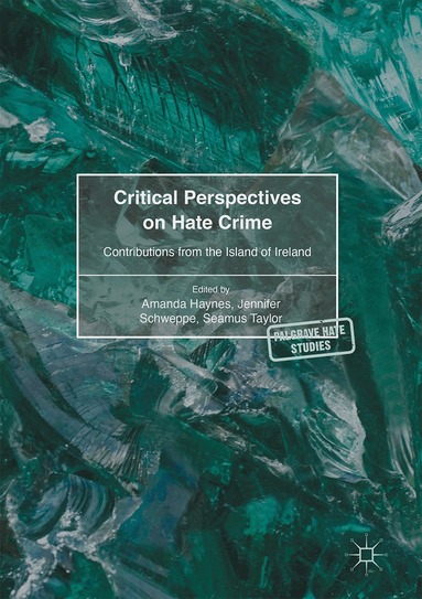 Amanda Haynes, Jennifer Schweppe, Seamus Taylor - Critical Perspectives on Hate Crime, Inbunden