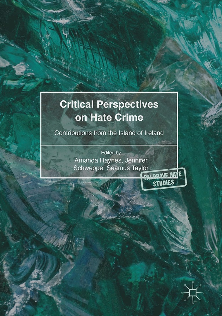 Amanda Haynes, Jennifer Schweppe, Seamus Taylor - Critical Perspectives on Hate Crime, Inbunden