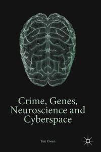 bokomslag Crime, Genes, Neuroscience and Cyberspace