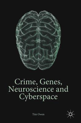 bokomslag Crime, Genes, Neuroscience and Cyberspace