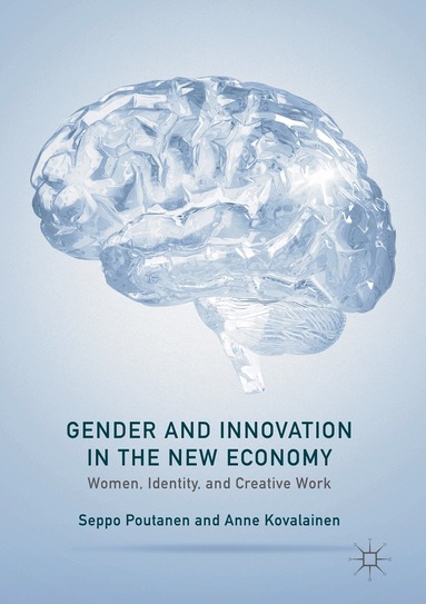 Seppo Poutanen, Anne Kovalainen - Gender and Innovation in the New Economy, Inbunden